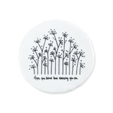 East of India Tall Flowers Round Coaster - How Amazing You Are