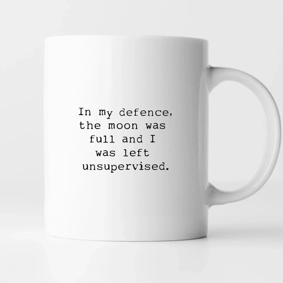 'In my defence the moon was full and I was left unsupervised' Om and Ah Cozy at Home Porcelain Mug